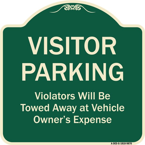 Signmission Designer Series-Visitor Parking Violators Will Be Towed Away Vehicle Owner, 18" x 18", G-1818-9870 A-DES-G-1818-9870 - main